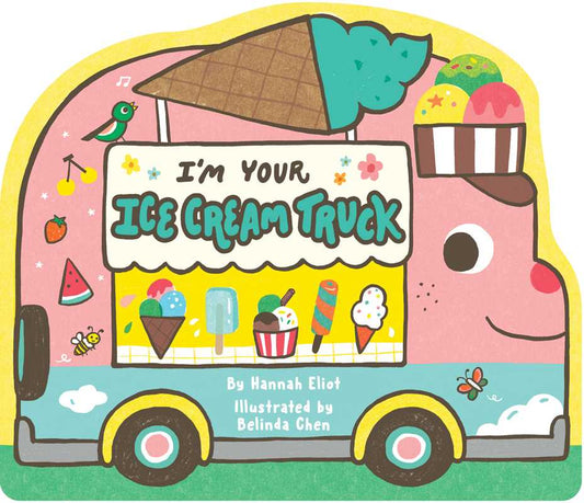 I'm Your Ice Cream Truck by Hannah Eliot